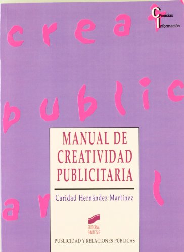 Manual de creatividad publicitaria: 4 (Publicidad y relaciones públicas)