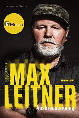 Max Leitner: Ausbrecherkönig (German Edition)