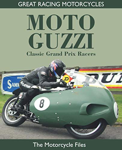 MOTO GUZZI CLASSIC GRAND PRIX RACERS: STANDARD EDITION - BLACK & WHITE PHOTOGRAPHS (GREAT RACING MOTORCYCLES)