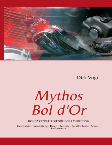 Mythos Bol d'Or: HONDA CB 900 F, Legende oder Marketing (German Edition)