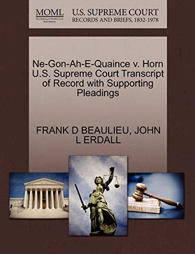 Ne-Gon-Ah-E-Quaince v. Horn U.S. Supreme Court Transcript of Record with Supporting Pleadings