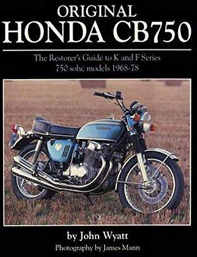 Original Honda CB750: The Restorer's Guide to K & F Series 750 SOHC Models, 1968-78