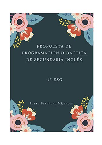 PROPUESTA DE PROGRAMACIÓN DIDÁCTICA DE SECUNDARIA INGLÉS: EJEMPLO DE 4º ESO