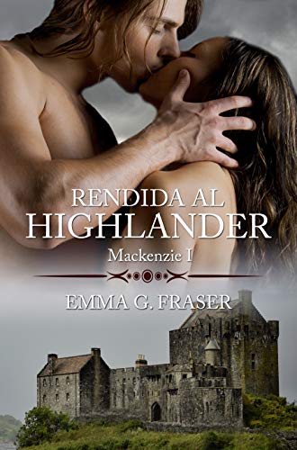 Rendida al highlander (Mackenzie nº 1)