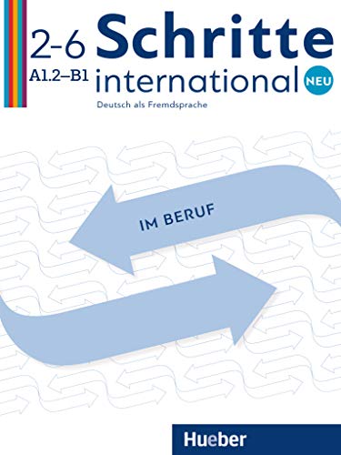 SCHRITTE INT.NEU im Beruf: Im Beruf - Buch A1.2 - B1 mit Audi: Vol. 2-6 SCHRITTE INT.NEU im Beruf: Im Beruf - Buch A1.2 - B1 mit Audi: Vol. 2-6