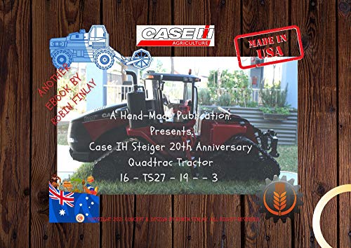 [T527] Case IH Steiger 20th Anniversary Quadtrac Tractor: "Were the Miniature Meets the Real" (English Edition)