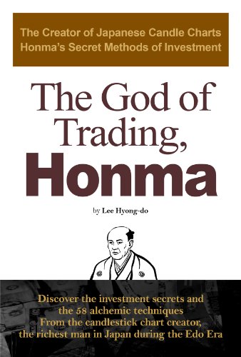 The God of Trading, Honma :The Creator of Japanese Candle Charts, Honma’s Secret Methods of Investment (English Edition)