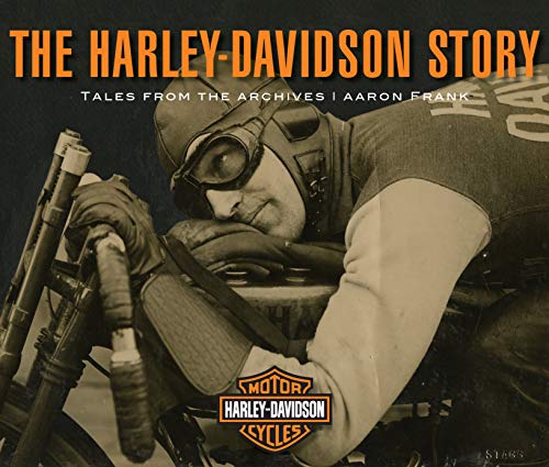 The Harley-Davidson Story: Tales from the Archives