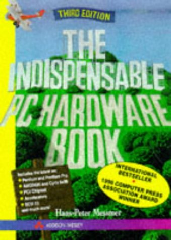 The Indispensable PC Hardware Book: Your Hardware Questions Answered