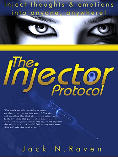 The Injector Protocol: Inject Thoughts and Emotion Into Anyone, Anywhere! (English Edition)