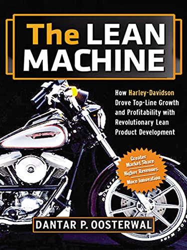 The Lean Machine: How Harley-Davidson Drove Top-Line Growth and Profitability with Revolutionary Lean Product Development (English Edition)