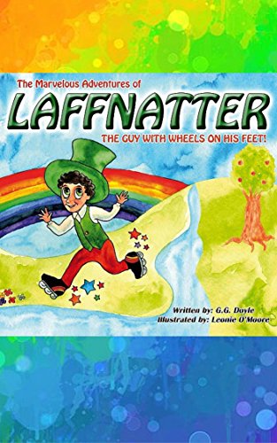The Marvelous Adventures of Laffnatter, The Guy With Wheels On His Feet (English Edition)