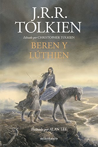 Beren y Lúthien: Editado por Christopher Tolkien. Ilustrado por Alan Lee (Otros J.R.R. Tolkien)