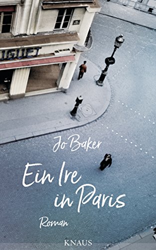 Ein Ire in Paris: Roman (German Edition)