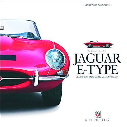 Jaguar E-Type: A Celebration of the World's Favourite '60s Icon (Great Car Series)
