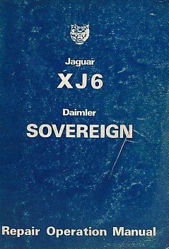 Jaguar XJ6 Daimler Sovereign. Repair Operation Manual
