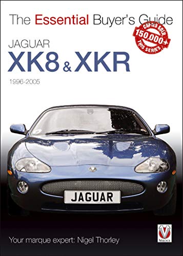 Jaguar XK8 & XKR (1996-2005): The Essential Buyer’s Guide (Essential Buyer's Guide series) (English Edition)
