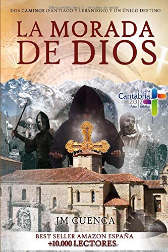 La morada de Dios | Dos Caminos (Santiago y Lebaniego) y un único destino: Edición especial Año Jubilar Lebaniego