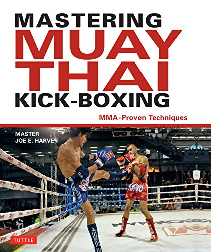 Mastering Muay Thai Kick-Boxing: MMA-Proven Techniques (English Edition)