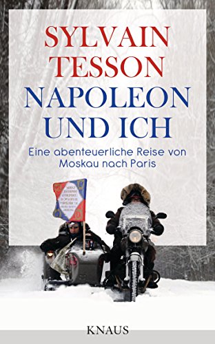 Napoleon und ich: Eine abenteuerliche Reise von Moskau nach Paris (German Edition)