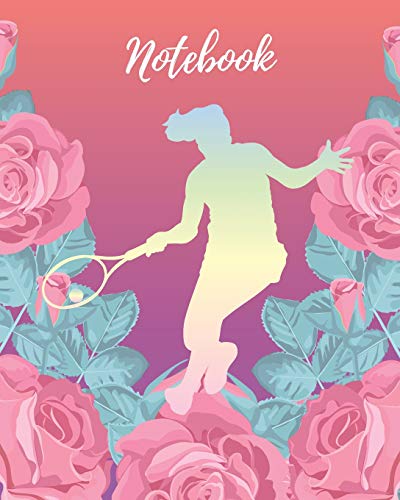 Notebook: Tennis Girl & Pink Rose - Lined Notebook, Diary, Record, Log Book & Journal - Cute Gift for Kids Teens Women Players Coaches Who Love Tennis (8" x10" 120 Pages)