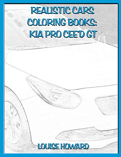 Realistic Cars Coloring books: Kia pro cee'd GT (Beautiful Car Coloring Books)