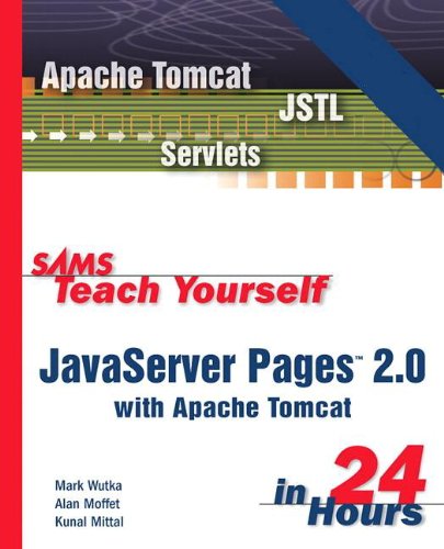 Sams Teach Yourself JavaServer Pages 2.0 with Apache Tomcat in 24 Hours, Complete Starter Kit: Complete Starter Kit, with Apache Tomcat (English Edition)