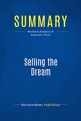 Summary: Selling the Dream: Review and Analysis of Kawasaki's Book (English Edition)