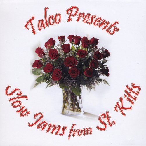 Talco Presents Slow Jams From St Kitts by Talco Presents Slow Jams From St Kitts (2010-02-09)