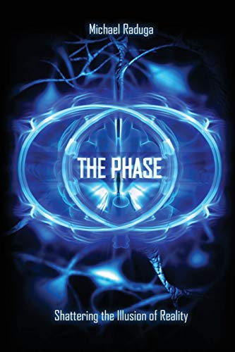 The Phase: Shattering the Illusion of Reality [Idioma Inglés]
