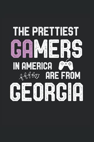The Prettiest Gamers in America From Georgia Notebook: Lined Notebook Journal To Do Exercise Book Or Diary (6" x 9"inch) with 120 pages