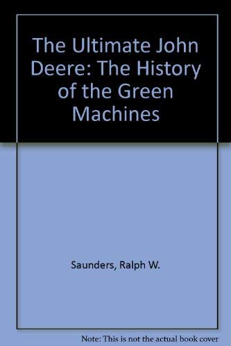 The Ultimate John Deere: The History of the Green Machines