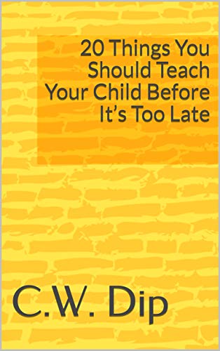 20 Things You Should Teach Your Child Before It’s Too Late (English Edition)