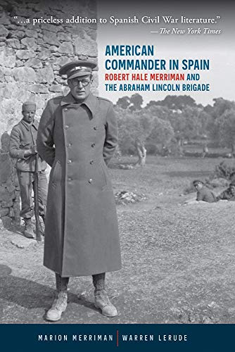 American Commander in Spain: Robert Hale Merriman and the Abraham Lincoln Brigade (Nevada Studies in History and Pol Sci)