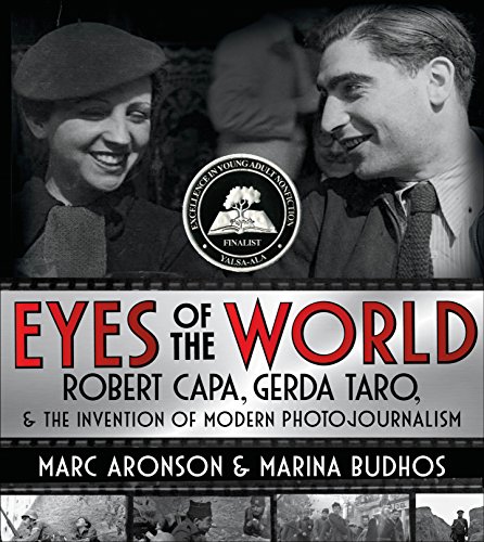 Budhos, M: Eyes of the World: Robert Capa, Gerda Taro, and the Invention of Modern Photojournalism