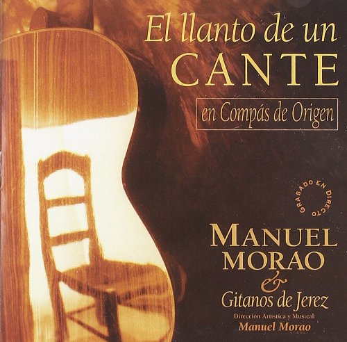 El Llanto De Un Cante (Manuel Morao)