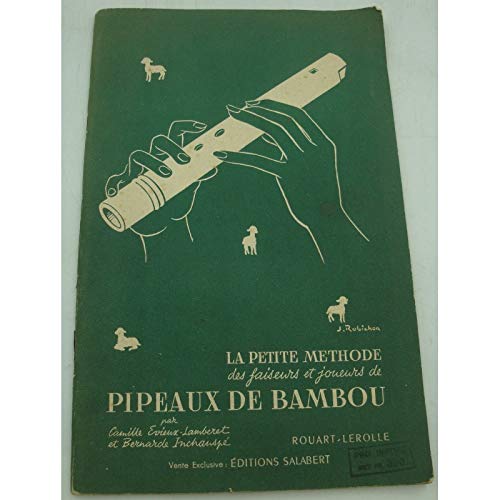EVIEUX-LAMBERET/INCHAUSPÉ méthode des faiseurs et joueurs de pipeaux de bambou 1950
