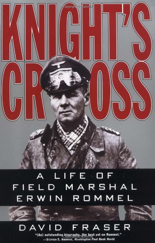 Knight's Cross: Life of Field Marshal Erwin Rommel, a