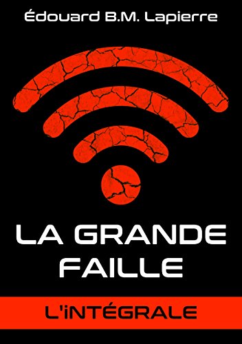 La Grande Faille - L'intégrale (French Edition)
