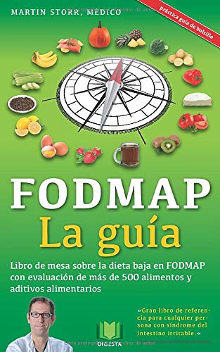 La guía FODMAP: Listado analítico con más de 500 alimentos y aditivos alimentarios de la dieta baja en FODMAP