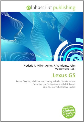Lexus GS: Lexus, Toyota, Mid-size car, Luxury vehicle, Sports sedan, Executive car, Sedan (automobile), Front- engine, rear-wheel drive layout