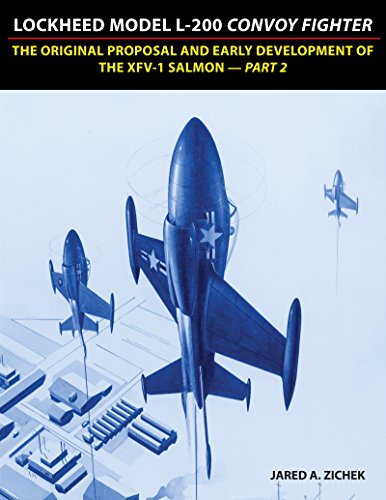 Lockheed Model L-200 Convoy Fighter: The Original Proposal and Early Development of the XFV-1 Salmon - Part 2 (English Edition)