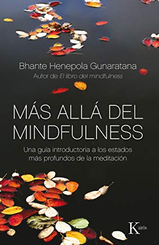 Más allá del mindfulness: Una guía introductoria a los estados más profundos de la meditación (Sabiduría perenne)