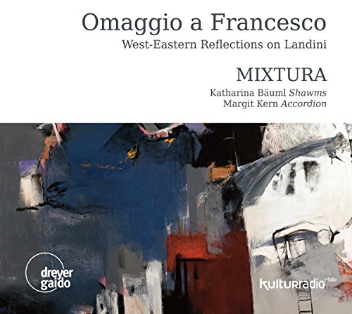 Omaggio A Francesco: Reflexiones Este-Oeste Sobre Landini / Mixtura