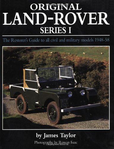 Original Land-Rover Series 1: The Restorer's Guide to All Civil and Military Models, 1948-58 (Original S.)