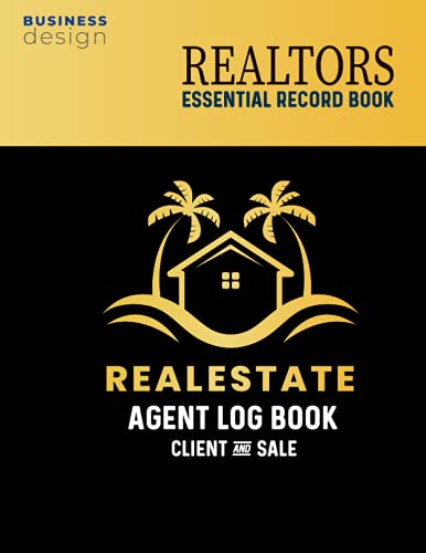 REAL ESTATE agent LOG BOOK Client and sale: Realtors Client Log and Client Portfolio & Appointment Organizer To Track Client's Transactions And ... Real Estate Agents Journal For Brokers
