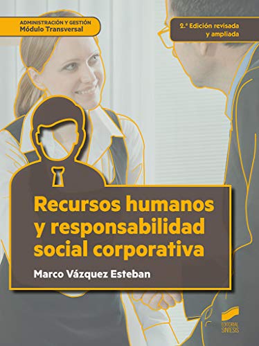 Recursos humanos y responsabilidad social corporativa (2.ª edición revisada y ampliada): 31 (Ciclos Formativos)