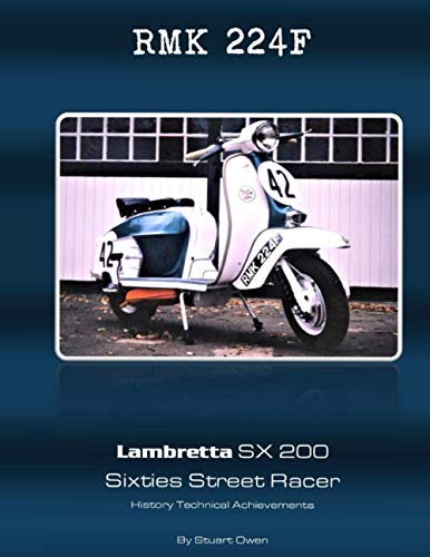 RMK 224F: Lambretta SX 200 1960s Street Racer (The Lambretta history series)