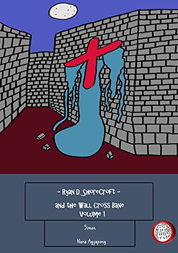 Ryan D. ShoreCroft and the Wall Cross Bane Volume 1 (English Edition)