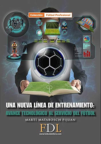 Una nueva línea de entrenamiento. Avance tecnológico al servicio del fútbol. Una nueva línea de entrenamiento. Avance tecnológico al servicio del fútbol.